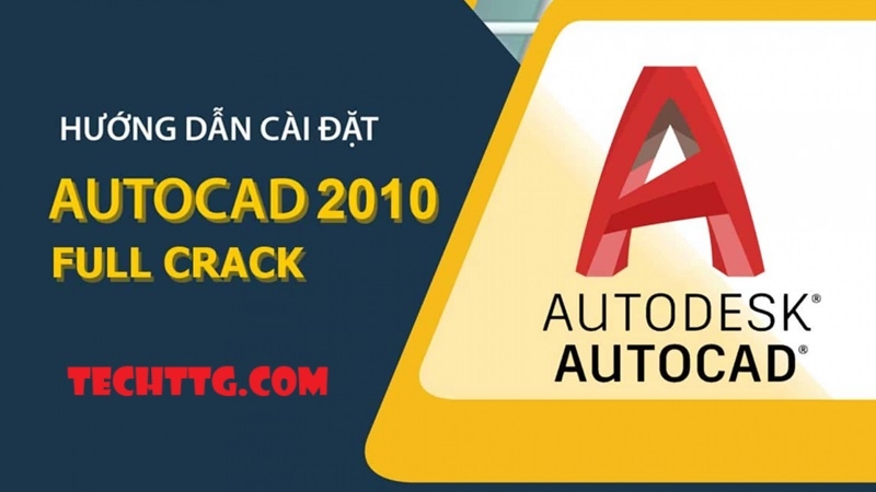 Hướng dẫn cách tải Autocad 2010 miễn phí [Đã test 100%]